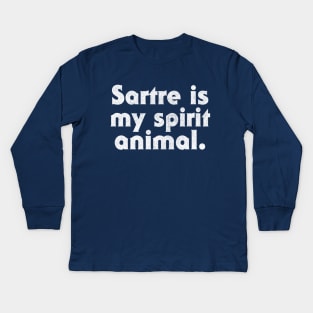 Sartre Is My Spirit Animal - Philosophy Geek Gift Kids Long Sleeve T-Shirt